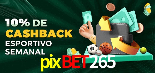 10% de bônus de cashback na pixbet265